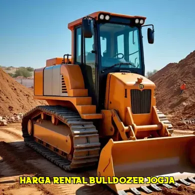 Mengenal Harga Rental Bulldozer di Jogja Selama Musim Konstruksi